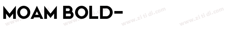 MOAM Bold字体转换